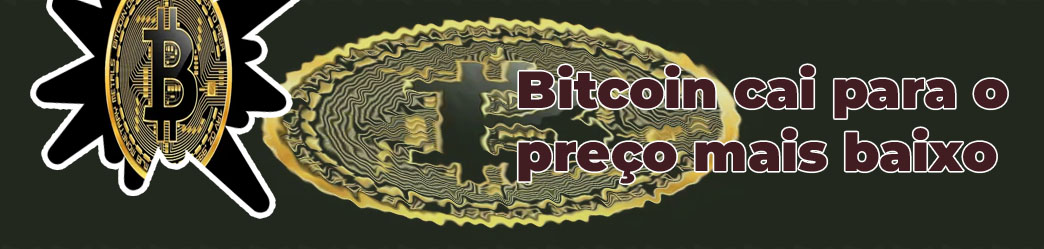Bitcoin preço mais baixo
